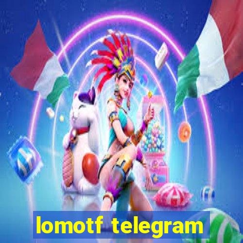 lomotf telegram